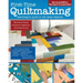 First-Time Quiltmaking, Second Revised & Expanded Edition: Learning to Quilt in Six Easy Lessons