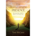 The Transforming Presence: Releasing God's Ability Within You