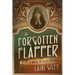 The Forgotten Flapper: A Novel of Olive Thomas