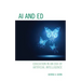AI and Ed: Education in an Era of Artificial Intelligence