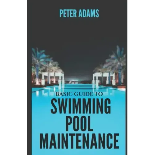 Basic Guide To Swimming Pool Maintenance