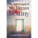 He Interrupted My Dream with Destiny