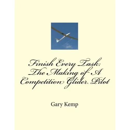 Finish Every Task: The Making of A Competition Glider Pilot