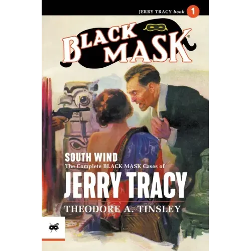 South Wind: The Complete Black Mask Cases of Jerry Tracy