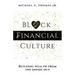 Black Financial Culture: Building Wealth from the Inside Out