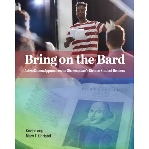 Bring on the Bard: Active Drama Approaches for Shakespeare's Diverse Student Readers