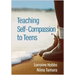 Teaching Self-Compassion to Teens