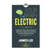 Your Brain Electric: Everything you need to know about optimising neurotransmitters including serotonin, dopamine and noradrenaline