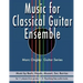 Music for Classical Guitar Ensemble