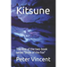 Kitsune: The First of the Two-Book Series Bride of the Fox