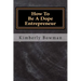 How to Be a Dope Entrepreneur