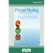 Distant Healing: A Complete Guide (16pt Large Print Edition)