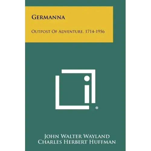 Germanna: Outpost Of Adventure, 1714-1956