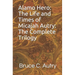 Alamo Hero: The Life and Times of Micajah Autry: The Complete Trilogy