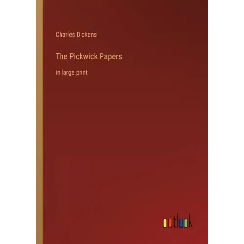 The Pickwick Papers: in large print
