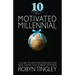 10 Essentials for the Motivated Millennial: A Guide to High Performance for New Grads and Career Starters