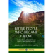 Little People Who Became Great: Short Biographies of Those Every Child Should Know