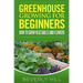 Greenhouse Growing For Beginners