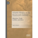 Atlantic History in the Nineteenth Century: Migration, Trade, Conflict, and Ideas