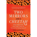 Two Mirrors and a Cheetah: Think Differently, Own Your Career & Succeed by Being Yourself