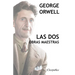 George Orwell - Las dos obras maestras: Rebelión en la granja - 1984