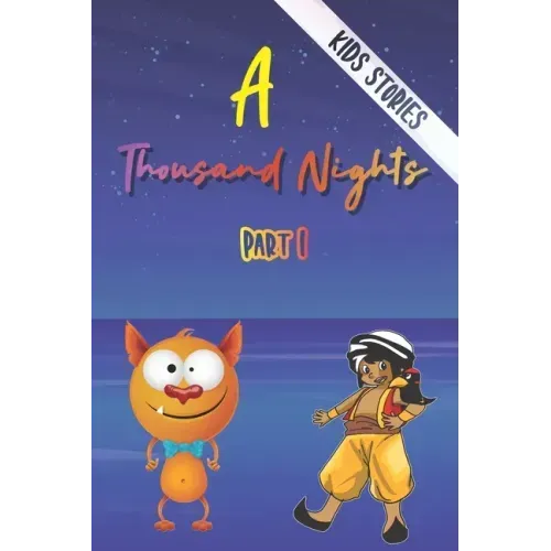 A Thousand Nights - kids stories: Sinbad Adventures, The story of King Shahryar and his brother, King Shah Zaman, the merchant with the Imp .... and m