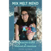 Mix, Melt, Mend: Owning my Story & Finding my Freedom
