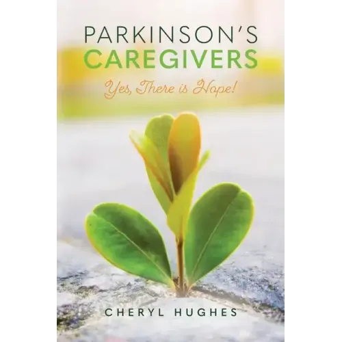 Parkinson's Caregivers: Yes, there is Hope!