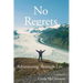 No Regrets: Adventuring Through Life