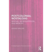Postcolonial Nostalgias: Writing, Representation and Memory