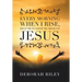 Every Morning When I Rise, Help Me to Keep My Mind on Jesus
