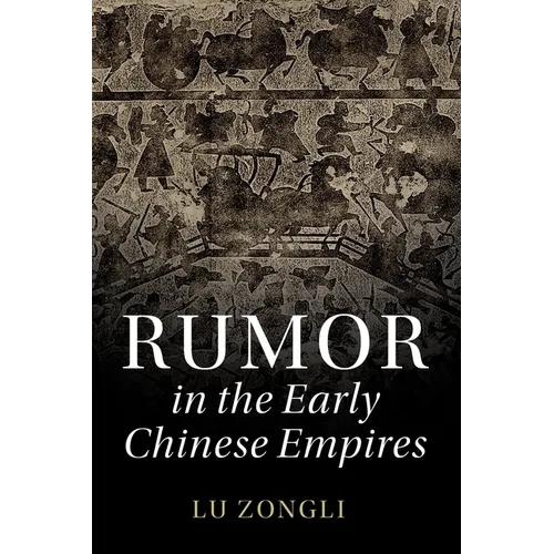 Rumor in the Early Chinese Empires