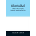 William Coaldwell, Caldwell or Coldwell of England, Massachusetts, Connecticut and Nova Scotia: historical sketch of the family and name and record of