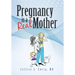 Pregnancy is a "Real Mother!"
