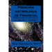 Principia Astrologia de Financial - Course 1: (Principles of Financial Astrology)