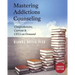 Mastering Addictions Counseling