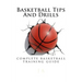 Basketball Tips And Drills: complete basketball training guide