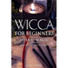 Wicca for Beginners: Herbal Magic List of Plants & Herbs Used in Magick. Magickal Baths, Oils and Teas. Know the Craft & Know Yourself