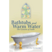 Bathtubs and Warm Water: The Genesis of Faith