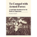 To Compel with Armed Force: A Staff Ride Handbook for the Battle of Tippencanoe
