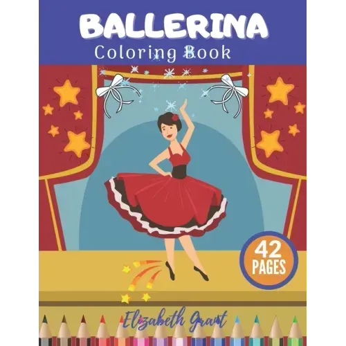 Ballerina Coloring Book: Ballerina Coloring Book: Activity Fun Ballet For Small Princess Ideal Gift For Girls