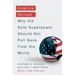 America Abroad: Why the Sole Superpower Should Not Pull Back from the World