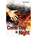 Come Day in Night