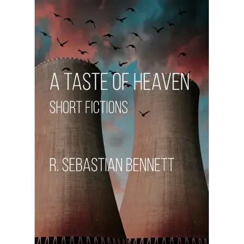 A Taste of Heaven: Short Fictions