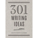 301 Writing Ideas - Second Edition: Creative Prompts to Inspire