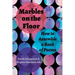 Marbles on the Floor: How to Assemble a Book of Poems