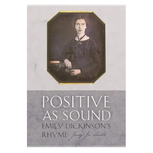 Positive as Sound: Emily Dickinson's Rhyme