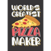 World's Greatest Pizza Maker: The perfect slice of pie recipe book to track your Italian dishes, deep dish, hand tossed, Chicago style or New York S