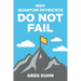 Why Quantum Physicists Do Not Fail: Learn the Secrets of Achieving Almost Anything Your Heart Desires