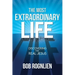 The Most Extraordinary Life: Discovering the Real Jesus